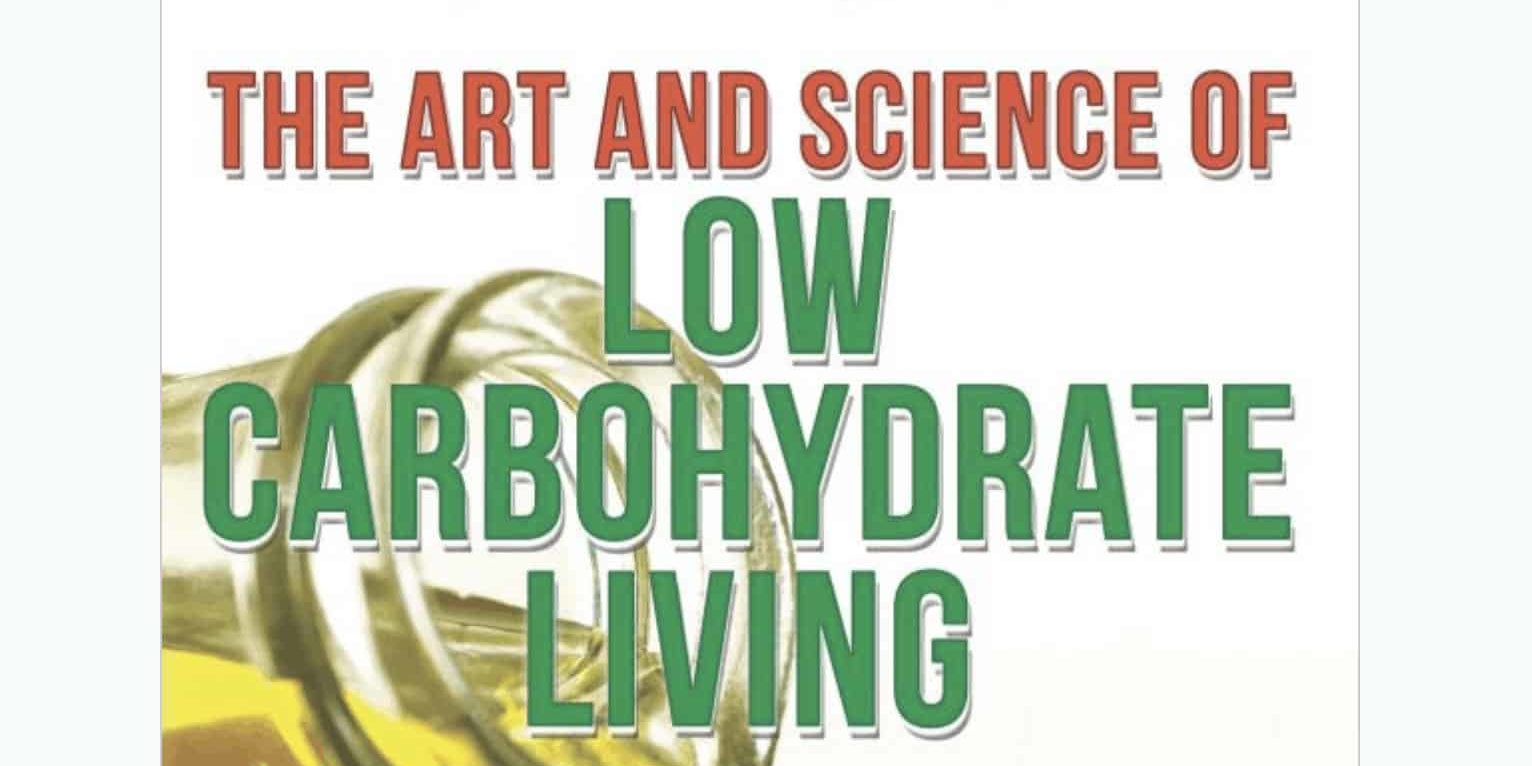 The Art and Science or Low Carb Living